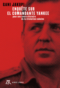 Enquête sur El Comandante Yankee - tome 0 - Enquête sur El Comandante Yankee