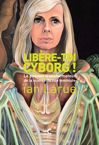 Libère-toi cyborg !