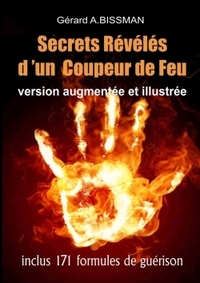 SECRETS REVELES D'UN COUPEUR DE FEU