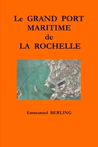 LE GRAND PORT MARITIME DE LA ROCHELLE