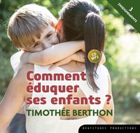 CD mp3 Comment éduquer ses enfants ?