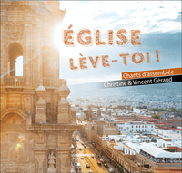 EGLISE LEVE-TOI  CD - CHANTS D'ASSEMBLEE - LOUANGE ET LITURGIE - AUDIO