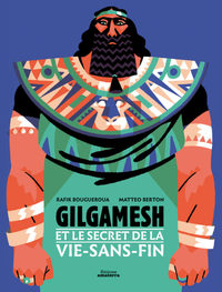 GILGAMESH ET LE SECRET DE LA VIE-SANS-FIN