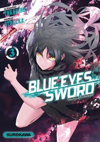 Blue Eyes Sword - tome 03