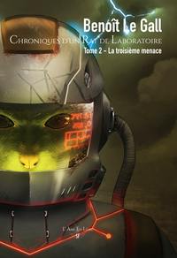 CHRONIQUES D'UN RAT DE LABORATOIRE - TOME 2 - LA TROISIEME MENACE