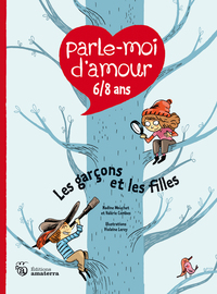 PARLE-MOI D'AMOUR 6/8 ANS, LES GARCONS ET LES FILLES