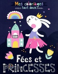 Fées et princesses - Mes Coloriages tout doux