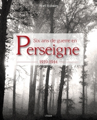 Six ans de guerre en Perseigne