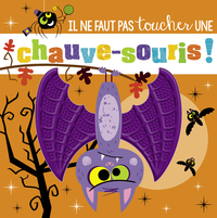 IL NE FAUT PAS TOUCHER... - UNE CHAUVE-SOURIS