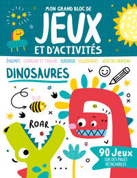 MON GRAND BLOC DE JEUX ET D'ACTIVITES - DINOSAURES