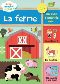 CREE, IMAGINE ET JOUE - LA FERME