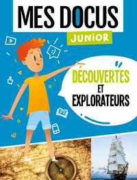 MES DOCUS JUNIOR - DECOUVERTES ET EXPLORATEURS