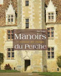 Manoirs et maisons des champs du perche