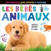 MON PREMIER LIVRE SONORE A TOUCHER - BEBES ANIMAUX