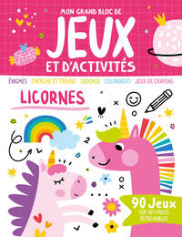 MON GRAND BLOC DE JEUX ET D'ACTIVITES - LICORNES