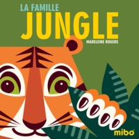 LA FAMILLE JUNGLE (COLL. MES MIBO CARTONNES)