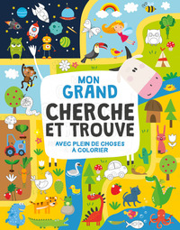 MON GRAND CHERCHE ET TROUVE - MON GRAND CHERCHE ET TROUVE AVEC PLEIN DE CHOSES A COLORIER