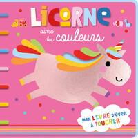 MES LIVRES FEUTRINE - LICORNE AIME LES COULEURS