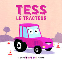 LA QUATRE ROUES ACADEMY - TESS LE TRACTEUR