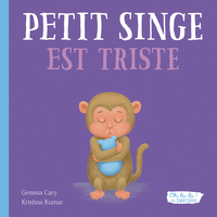 PETIT SINGE EST TRISTE - OH LA LA ! LES EMOTIONS
