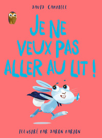 Je ne veux pas aller au lit !