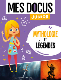 MES DOCUS JUNIOR - MYTHOLOGIE ET LEGENDES