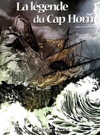 La Legende Du Cap Horn - 2/ Terre De Feu