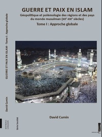 GUERRE ET PAIX EN ISLAM Tome 1 approche globale