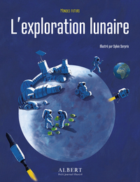 MONDES FUTURS - L'EXPLORATION LUNAIRE