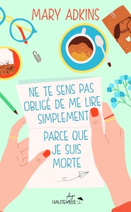 NE TE SENS PAS OBLIGE DE ME LIRE SIMPLEMENT PARCE QUE JE SUIS MORTE (COLLECTOR)