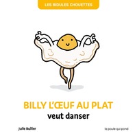 BILLY L'OEUF AU PLAT VEUT DANSER