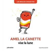 BIDULES CHOUETTES - AMEL LA CANETTE VISE LA LUNE