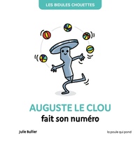 BIDULES CHOUETTES - AUGUSTE LE CLOU FAIT SON NUMERO