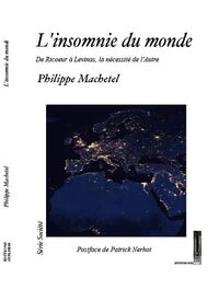 L'insomnie du monde - de Ricoeur à Levinas, la nécessité de l'Autre