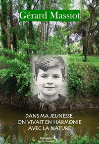 Dans ma jeunesse, on vivait en harmonie avec la nature.