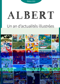 JOURNAL ALBERT - UN AN D'ACTUALITÉS ILLUSTRÉES EDITION 2021