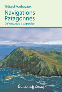 NAVIGATIONS PATAGONNES - DU VENEZUELA A VALPARAISO