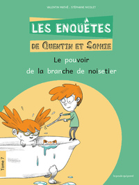 Les Enquêtes de Quentin et Sophie - Tome 7 Le Pouvoir de la branche de noisetier