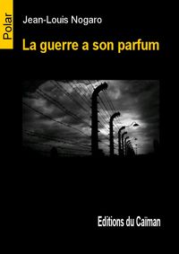 La Guerre A Son Parfum