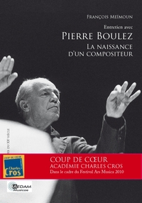 ENTRETIEN AVEC PIERRE BOULEZ - LA NAISSANCE D'UN COMPOSITEUR