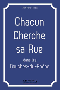 Chacun cherche sa rue - Bouches du Rhônes