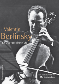 Valentin Berlinsky Le quatuor d'une vie