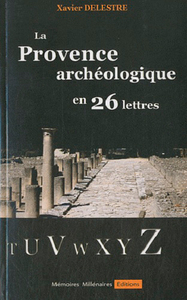Provence archéologique en 26 lettres