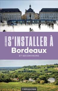 S'INSTALLER A BORDEAUX - 3E EDITION