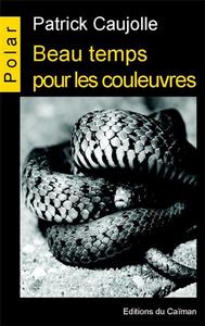 BEAU TEMPS POUR LES COULEUVRES
