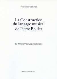 La Construction du langage musical de Pierre Boulez