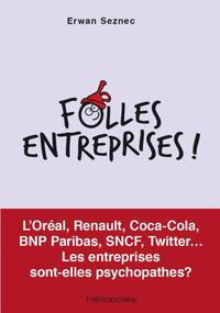 FOLLES ENTREPRISES !