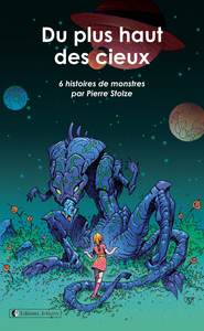 DU PLUS HAUT DES CIEUX : 6 HISTOIRES DE MONSTRES