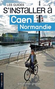 S'INSTALLER A CAEN NORMANDIE