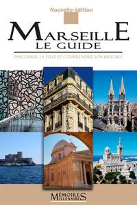 MARSEILLE LE GUIDE (2E ED.)